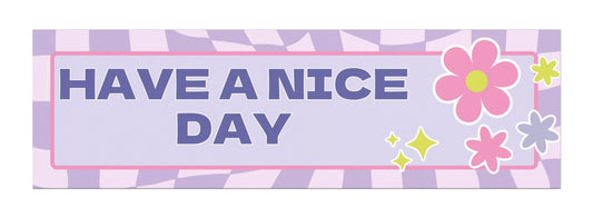 Have a Nice Day Car Magnet