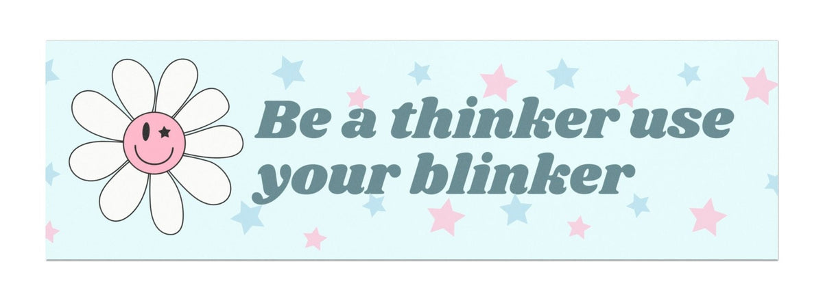 Be a Thinker, Use Your Blinker Car Magnet