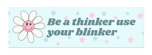 Be a Thinker, Use Your Blinker Car Magnet
