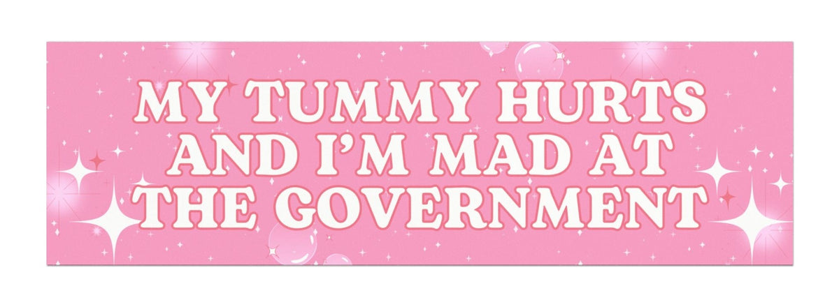 My Tummy Hurts (It's Political) Car Magnet