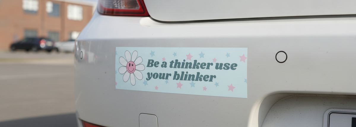 Be a Thinker, Use Your Blinker Car Magnet