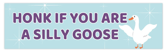 Silly Goose Honk If You Are Bumper Sticker