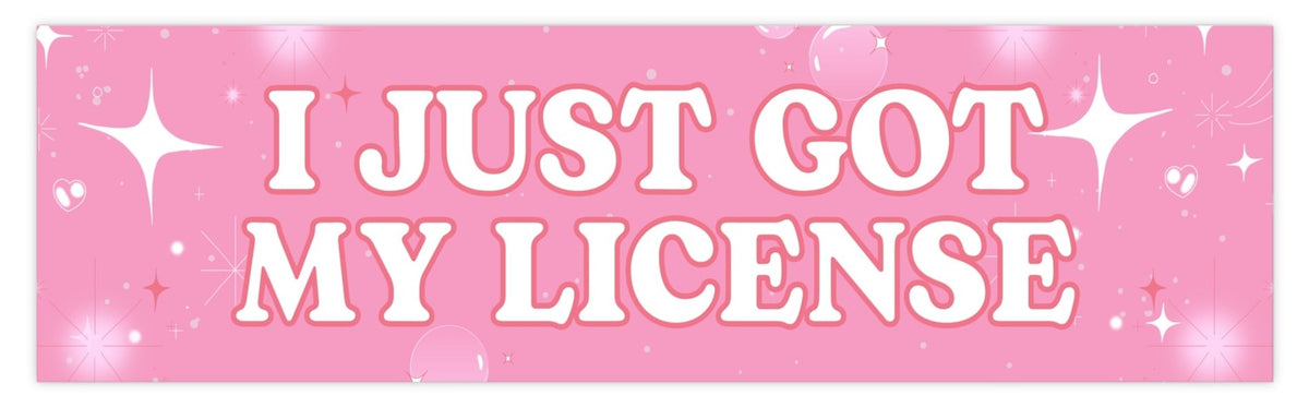 I Just Got My License Bumper Sticker